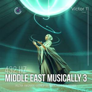 Middle East Musically 3 Exotic Moment 432 Hz